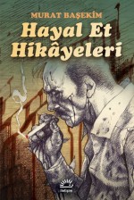 Hayal Et Hikayeleri - Murat Başekim