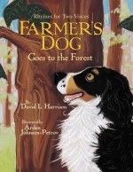 Farmer's Dog Goes to the Forest: Rhymes for Two Voices - David L. Harrison