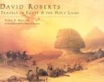 David Roberts: Travels in Egypt & the Holy Land - Debra N. Mancoff, David Roberts