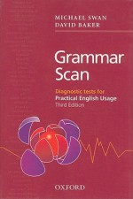 Grammar Scan: Diagnostic Tests for Practical English Usage - Michael Swan, David Baker