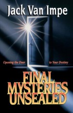 Final Mysteries Unsealed - Jack Van Impe