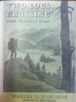 Two Logs Crossing: John Haskell's Story - Walter D. Edmonds, Tibor Gergely