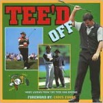 Tee'd Off: More Laughs from the Tees and Greens - Chris Evans, Dave Crowe