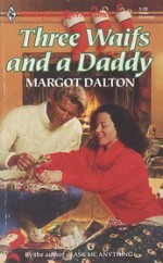 Three Waifs and a Daddy - Margot Dalton