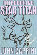 Introducing Stag Titan - John Caprini