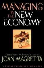 Managing in the New Economy - Joan Magretta