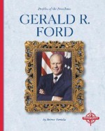 Gerald R. Ford - Andrew Santella