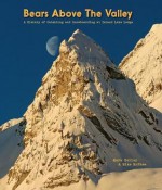 Bears Above the Valley: A History of Catskiing and Snowboarding at Island Lake Lodge - Mike McPhee, CA, Leslie Anthony