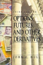 Options, Futures, and Other Derivatives [With Diskette] - John C. Hull