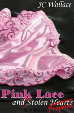 Pink Lace and a Stolen Proposal: A Sequel - J.C. Wallace