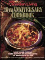 The Canadian Living 20th Anniversary Cookbook - Elizabeth Baird