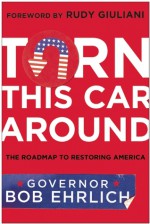 Turn This Car Around: The Roadmap to Restoring America - Robert Ehrlich, Robert Ehrlich