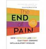 [ The End of Pain: How Nutrition and Diet Can Fight Chronic Inflammatory Disease Lagace, Jacqueline ( Author ) ] { Paperback } 2014 - Jacqueline Lagace