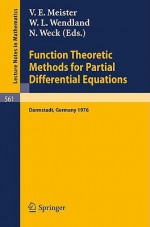 Function Theoretic Methods for Partial Differential Equations: Proceedings of the International Symposium Held at Darmstadt, Germany, 12-15 April 1976 - V.E. Meister, W.L. Wendland