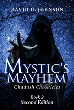 Mystic's Mayhem: Chadash Chronicles Book Two - David G. Johnson