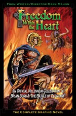 Freedom within the Heart: The Complete Graphic Novel - Mark Mahon, Miguel Caceres