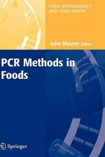 PCR Methods in Foods - J. Maurer, John Maurer, J. Maurer