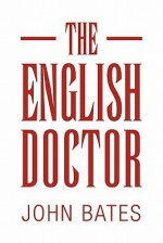 The English Doctor - John Bates