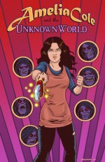 Amelia Cole #6: Unknown World Part 6 - D.J. Kirkbride, Adam P. Knave, Nick Brokenshire