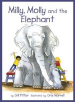 Milly and Molly and the Elephant - Gill Pittar, Cris Morrell