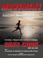 Movement: Functional Movement Systems - Gray Cook, Lee Burton, Kyle Kiesel, Greg Rose, Milo F. Bryant