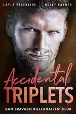 Accidental Triplets - A Secret Babies for the Billionaire Romance (San Bravado Billionaires' Club Book 4) - Layla Valentine