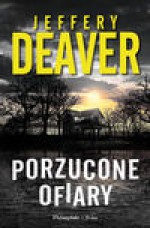 Porzucone ofiary - Jeffery Deaver, Rychlik Magdalena