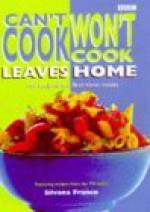 Can't Cook Won't Cook Leaves Home - Silvana Franco