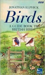 Birds: A Guide Book to British Birds - Jonathan Elphick