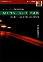 Midnight Cab: The Mystery of the Great Man - James W. Nichol