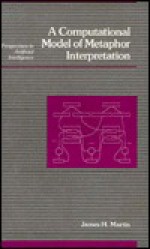 A Computational Model of Metaphor Interpretation - James H. Martin