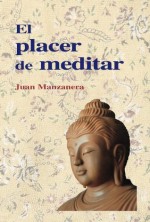 El placer de meditar (Spanish Edition) - Thubten Zopa, Juan Manzanera, Xavi Alongina, Javier Moro