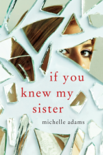 If You Knew My Sister - Michelle Medlock Adams