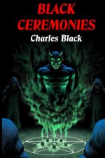 Black Ceremonies - David A. Riley, Charles Black