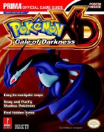 Pokemon XD: Gale of Darkness (Prima Official Game Guide) - James Hogwood