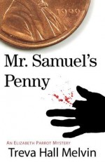 Mr. Samuel's Penny( An Elizabeth Parrot Landers Mystery)[MR SAMUELS PENNY][Paperback] - TrevaMelvin