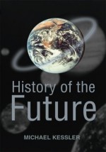 History of the Future - Michael Kessler