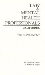 Law and Mental Health Professionals: California: Supplement - O. Brandt Caudill, Kenneth S. Pope