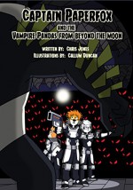 Captain Paperfox And The Vampire Pandas From Beyond The Moon. - Christopher Jones, Callum Duncan