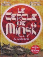 Le Cercle de Minsk, Tome 1 - Le maillon perdu - Frank Giroud, Jean-Marc Stalner