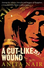 A Cut-Like Wound - Anita Nair