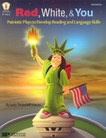 Red, White, and You: Patriotic Plays to Develop Reading and Language Skills - Judy Trueddell Mecca