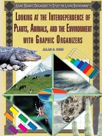 Looking at the Interdependence of Plants, Animals, and the Environment with Graphic Organizers - Allan B. Cobb