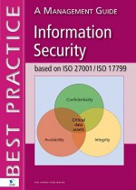 Information Security Based On Iso 27001/Iso 1779: A Management Guide - Alan Calder