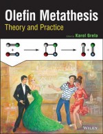 Olefin Metathesis: Theory and Practice - Mark Hiss