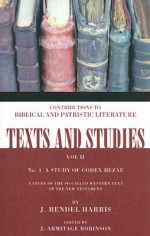 A Study of Codex Bezae: Number 1 - J. Rendel Harris, J. Armitage Robinson