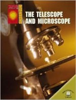 The Telescope and Microscope (Great Inventions (World Almanac Library)) - Robin Santos Doak