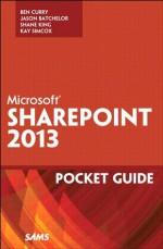 Microsoft SharePoint 2013 Pocket Guide (Other Sams) - Ben Curry