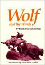 Wolf and the Winds - Frank Bird Linderman