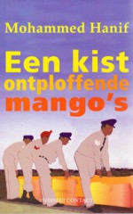 Een kist ontploffende mango's - Mohammed Hanif, Ralph van der Aa